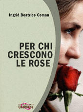 Per chi crescono le rose